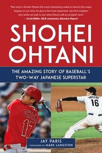 bokomslag Shohei Ohtani: The Amazing Story of Baseball's Two-Way Japanese Superstar