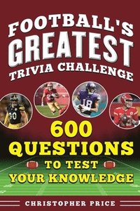 bokomslag Football's Greatest Trivia Challenge: 600 Questions to Test Your Knowledge