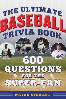 Wayne Stewart - Ultimate Baseball Trivia Book: 600 Questions for the Super-Fan, Häftad