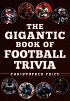 The Gigantic Book of Football Trivia