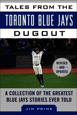 Jim Prime - Tales from the Toronto Blue Jays Dugout, Inbunden