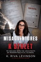 K. Riva Levinson - Misadventures on K Street, Inbunden