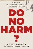 Kelsi Sheren - Do No Harm?, Inbunden
