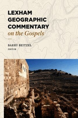 Barry Beitzel, Barry J. Beitzel - Lexham Geographic Commentary on the Gospels, Inbunden