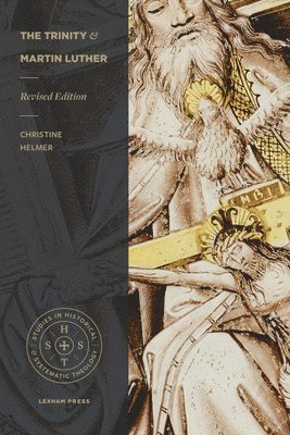 Christine Helmer - Trinity and Martin Luther, Häftad
