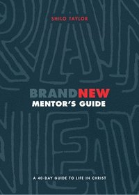 bokomslag Brand New Mentor`s Guide - A 40-Day Guide to Life in Christ