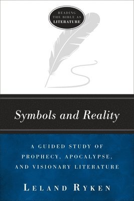 bokomslag Symbols and Reality: A Guided Study of Prophecy, Apocalypse, and Visionary Literature