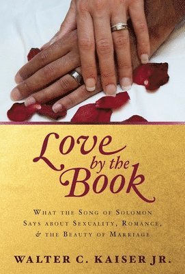 bokomslag What the Song of Solomon Says about Sexuality, Rom ance, and the Beauty of Marriage