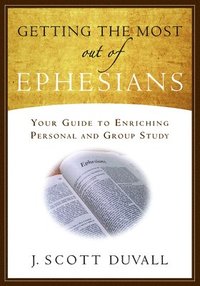 bokomslag Getting the Most Out of Ephesians
