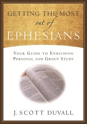 bokomslag Getting the Most Out of Ephesians