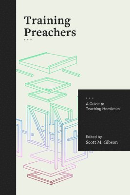 Gibson, Scott Gibson - Guide to Teaching Homiletics, Häftad