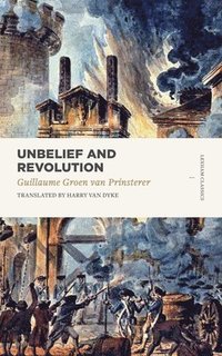 bokomslag Unbelief and Revolution