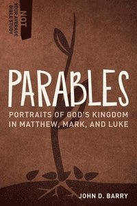 bokomslag Parables - Portraits of God`s Kingdom in Matthew, Mark, and Luke