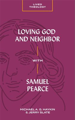 Loving God and Neighbor with Samuel Pearce 1