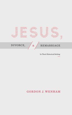 Jesus, Divorce, and Remarriage 1