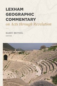 bokomslag Lexham Geographic Commentary on Acts through Revel ation