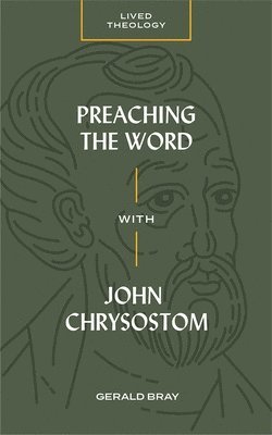 bokomslag Preaching the Word with John Chrysostom