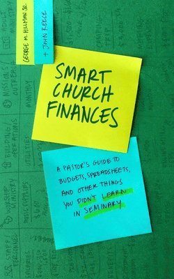 A Pastors Guide to Budgets, Spreadsheets, and Othe r Things You Didnt Learn in Seminary 1