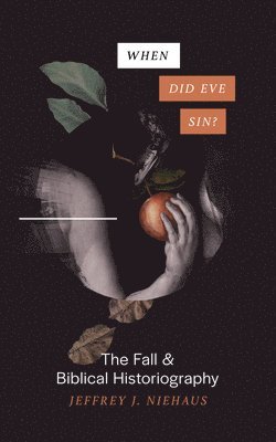 Jeffrey Niehaus - When Did Eve Sin?, Häftad