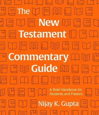 bokomslag The New Testament Commentary Guide