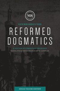 bokomslag Reformed Dogmatics (Single Volume Edition)
