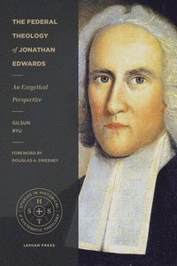 bokomslag Federal Theology of Jonathan Edwards