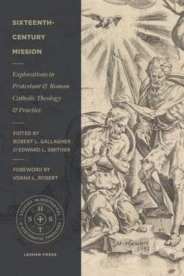 Robert L. Gallagher, Robert L. Gallagher, Edward L. Smither, Robert L Gallagher, Edward L Smither - Sixteenth–Century Mission, Häftad