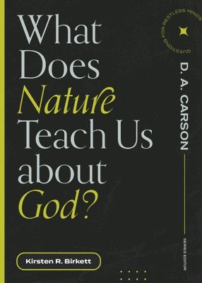 What Does Nature Teach Us about God? 1