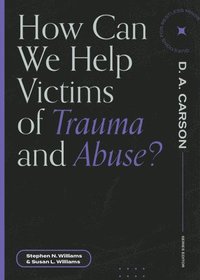 bokomslag How Can We Help Victims of Trauma and Abuse?