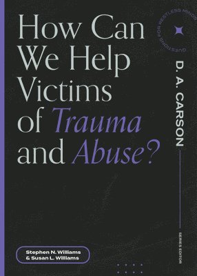 How Can We Help Victims of Trauma and Abuse? 1