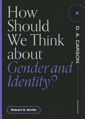 How Should We Think About Gender and Identity? 1