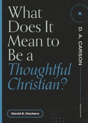 What Does It Mean to Be a Thoughtful Christian? 1