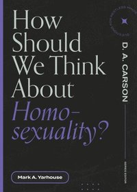 bokomslag How Should We Think About Homosexuality?
