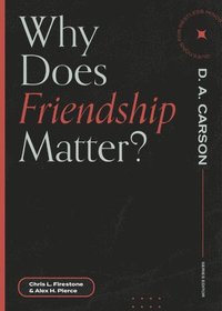 bokomslag Why Does Friendship Matter?