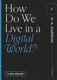 bokomslag How Do We Live in a Digital World?