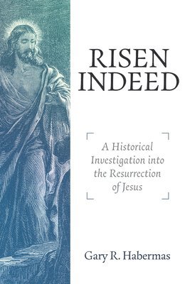 Gary R. Habermas, Gary R Habermas - Risen Indeed, Häftad