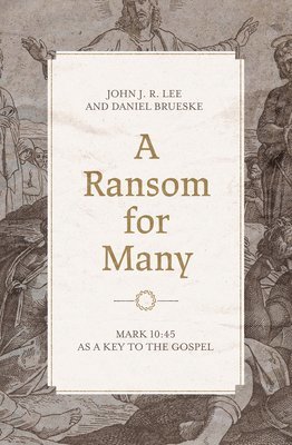 bokomslag Mark 10:45 as a Key to the Gospel