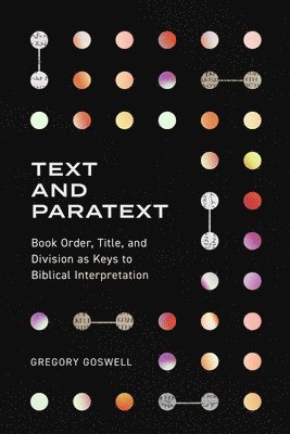 Goswell, Gregory Goswell - Book Order, Title, and Division as Keys to Biblica l Interpretation, Häftad