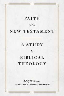 Faith in the New Testament  A Study in Biblical Theology 1