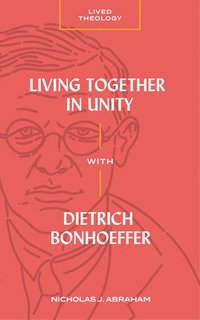 bokomslag Living Together in Unity with Dietrich Bonhoeffer