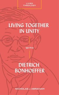 bokomslag Living Together in Unity with Dietrich Bonhoeffer