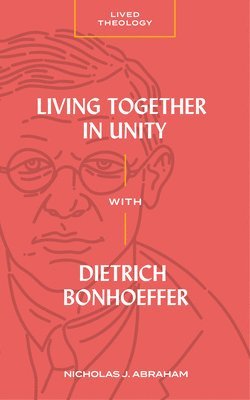 bokomslag Living Together in Unity with Dietrich Bonhoeffer