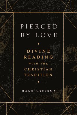 bokomslag Pierced by Love - Divine Reading with the Christian Tradition