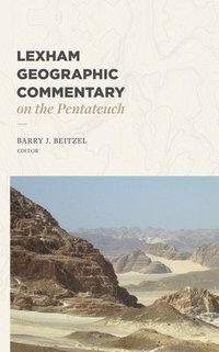 bokomslag Lexham Geographic Commentary on the Pentateuch