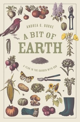 Andrea G Burke, Andrea G. Burke - Bit of Earth, Häftad