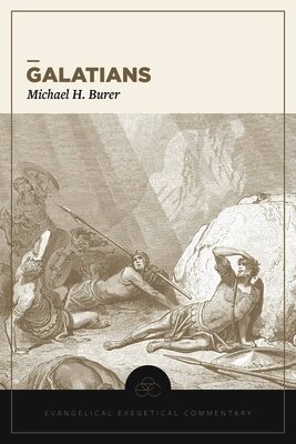 Michael H. Burer, III Longman, Tremper - Galatians, Inbunden