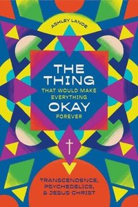 bokomslag Thing That Would Make Everything Okay Forever