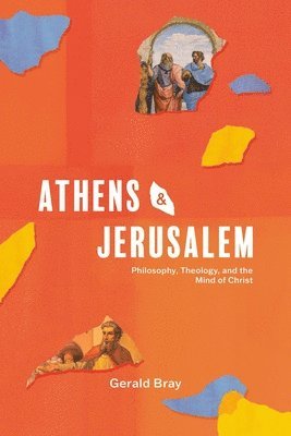 Gerald Bray - Athens and Jerusalem, Inbunden