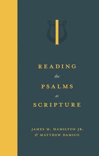 bokomslag Reading the Psalms as Scripture