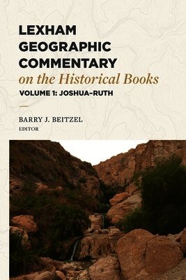Barry J. Beitzel, Barry J. Beitzel - Lexham Geographic Commentary on the Historical Books, Volume 1, Inbunden
